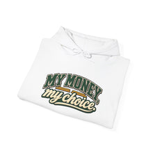 Load image into Gallery viewer, My Money My Choice Statement Hoodie
