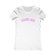 Load image into Gallery viewer, PICK ME TEE Playful Women&#39;s Favorite Tee, Trendy Casual Shirt, Cute Gift Idea, Everyday Wear, Fun Graphic Tee
