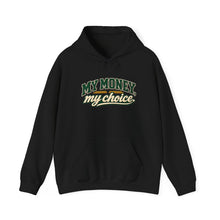 Load image into Gallery viewer, My Money My Choice Statement Hoodie
