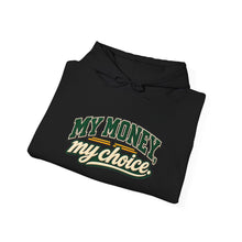 Load image into Gallery viewer, My Money My Choice Statement Hoodie
